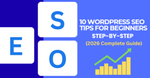 10 WordPress SEO Tips for Beginners to Rank Higher in 2026